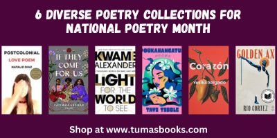 6 Diverse Poetry Collections to Check out for National Poetry Month - Tuma's Books