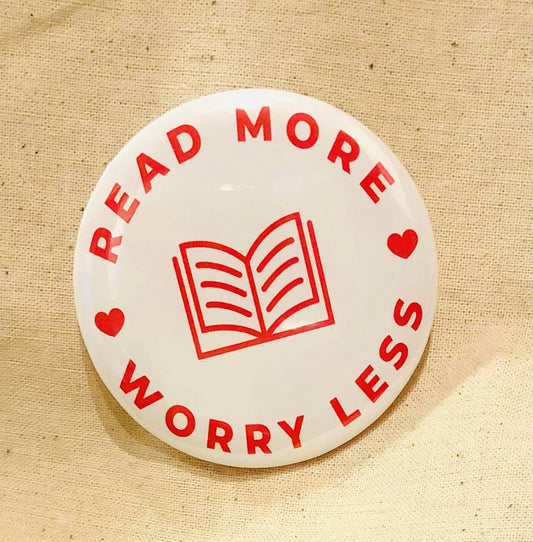 Read More Worry Less 2.25" Button Pin