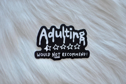 Adulting, Would Not Recommend Sticker