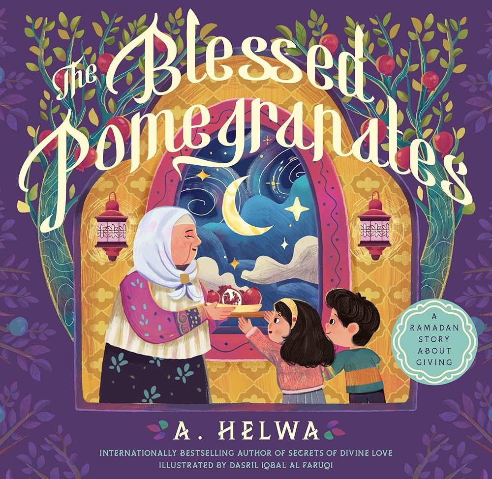 The Blessed Pomegranates: A Ramadan Story About Giving cover image