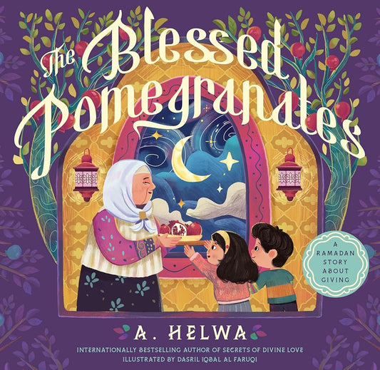 The Blessed Pomegranates: A Ramadan Story About Giving cover image