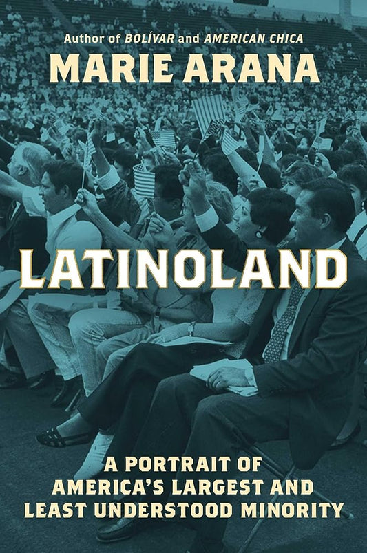 LatinoLand: A Portrait of America's Largest and Least Understood Minority cover image