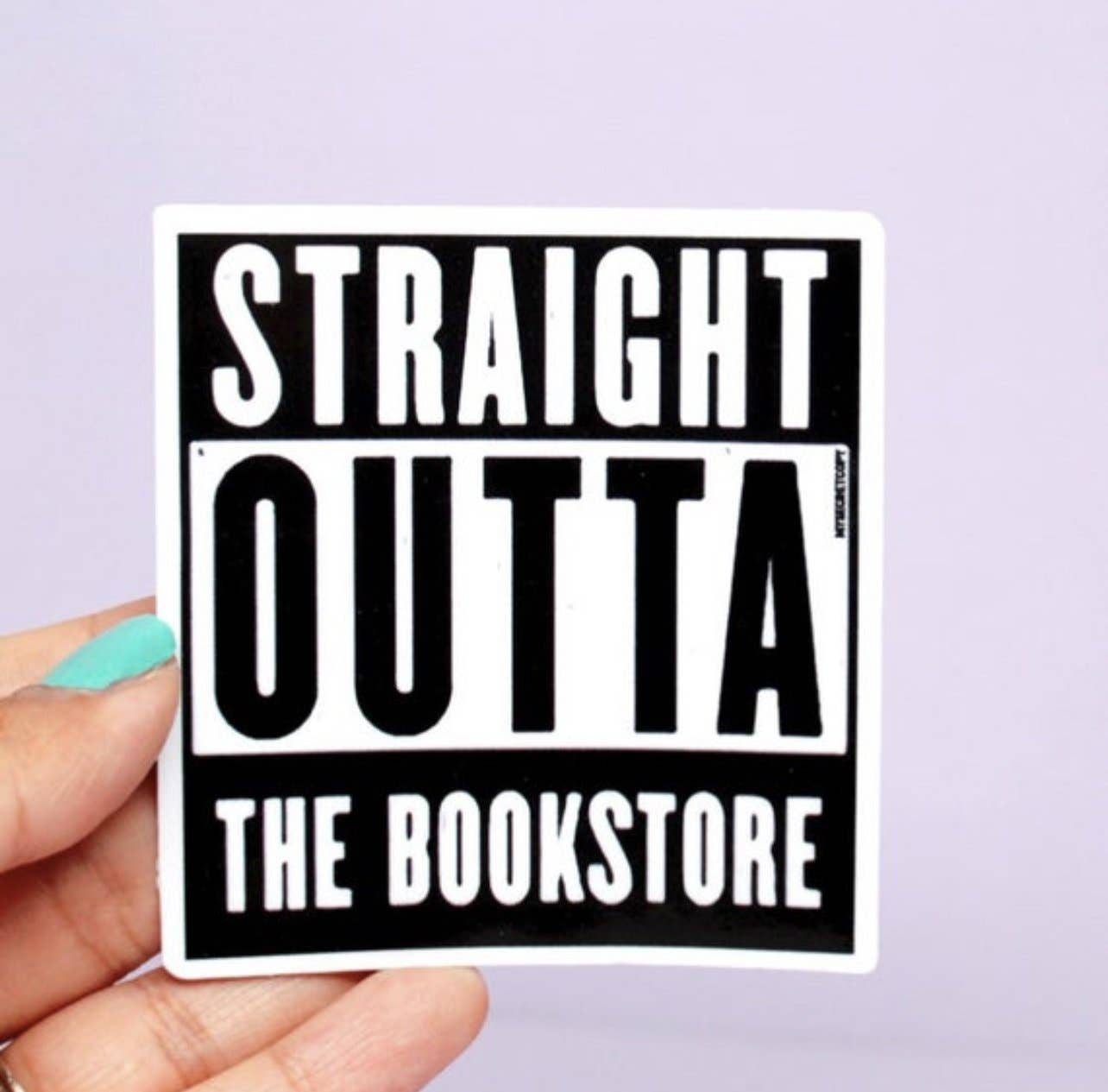 Straight Outta The Bookstore Sticker