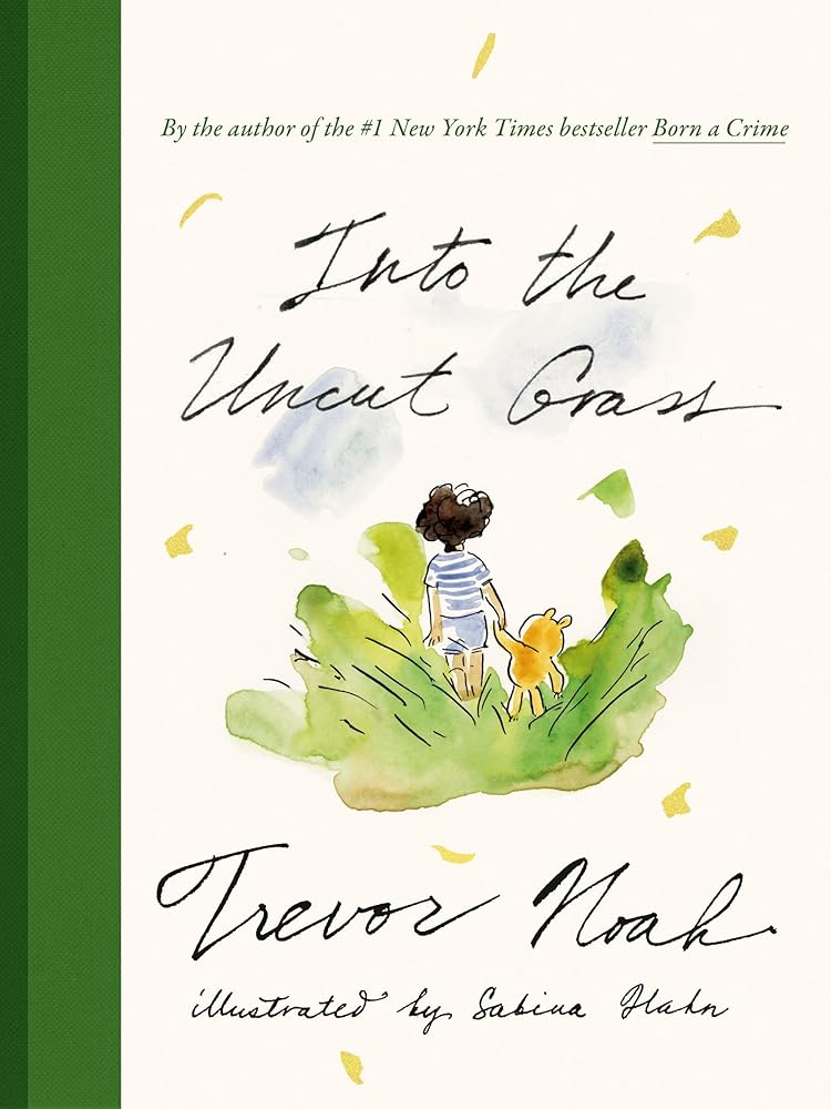 Into the Uncut Grass by Trevor Noah, Sabina Hahn - 9780593729960 - Tuma's Books - Tuma's Books